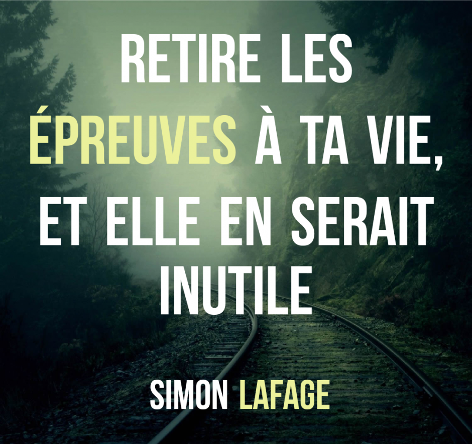 Citations Les Bronzes Font Du Ski Citation Simon Lafage vie : Retire les épreuves à ta vie,...