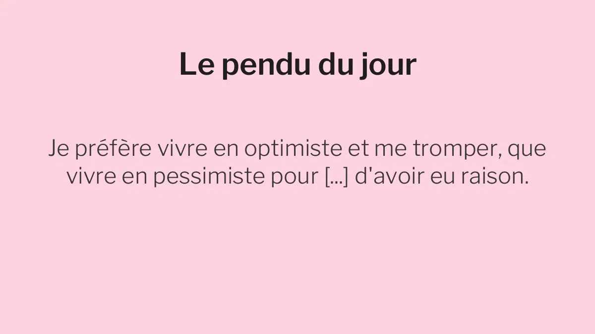 Le pendu du 11 juillet 2026 : saurez-vous deviner le mot caché dans cette citation ?