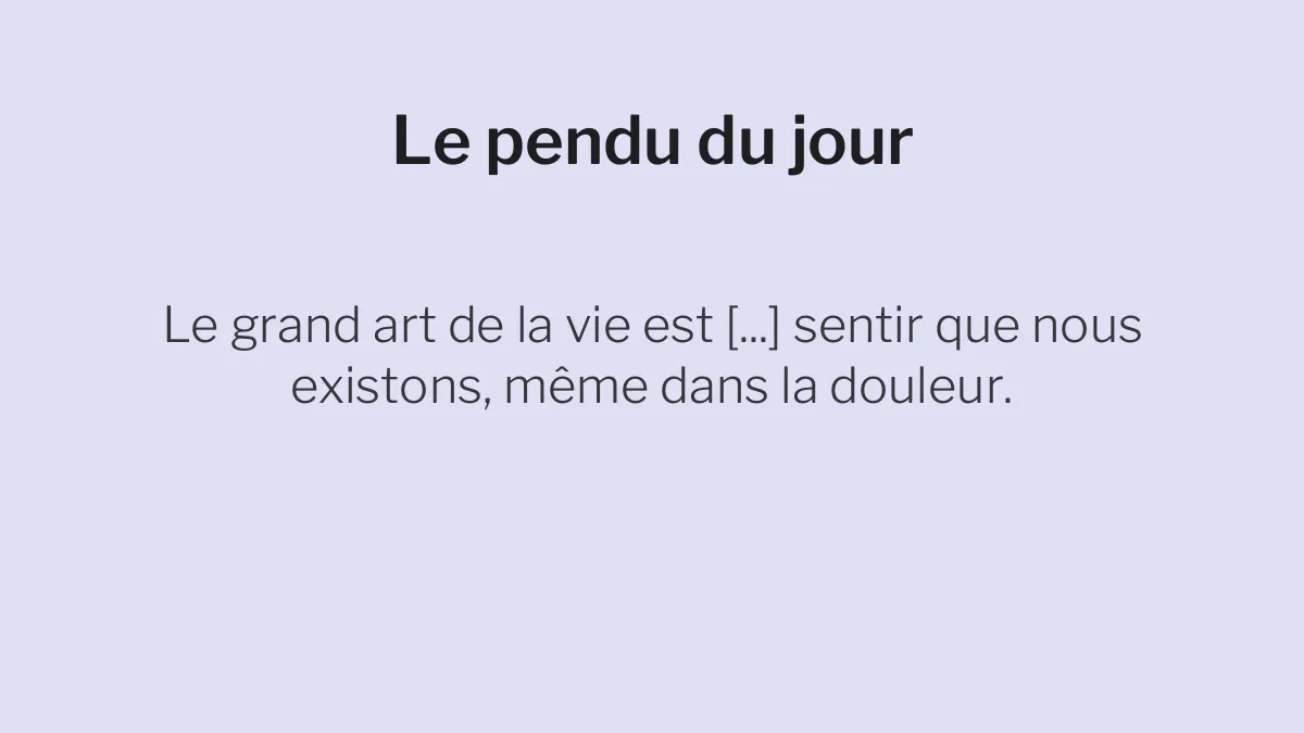 Le pendu du 16 juillet 2026 : saurez-vous deviner le mot caché dans cette citation ?