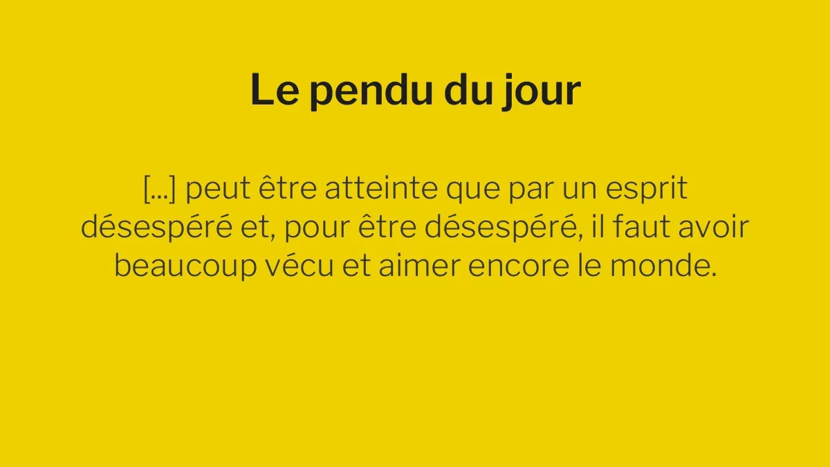 Le pendu du 18 juillet 2026 : saurez-vous deviner le mot caché dans cette citation ?