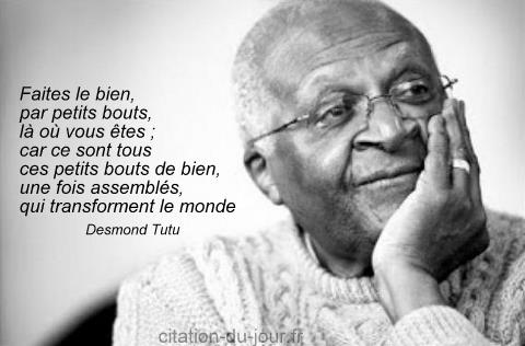 Citation Desmond Tutu Monde Faites Le Bien Par Petits Bouts