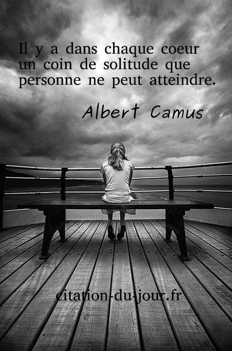 Citation Albert Camus Coeur Solitude Il Y A