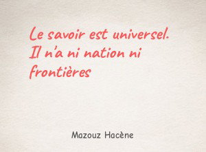 Le savoir est universel. Il n'a ni nation ni frontières