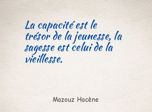 La capacité est le trésor de la jeunesse, la sagesse