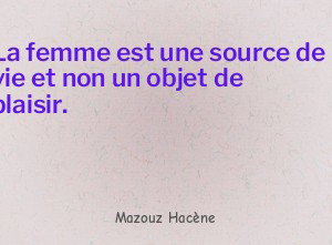 La femme est une source de vie et non un