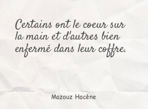 Certains ont le coeur sur la main et d'autres bien