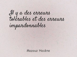 Il y a des erreurs tolérables et des erreurs impardonnables
