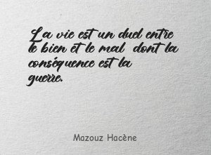 La vie est un duel entre le bien et le