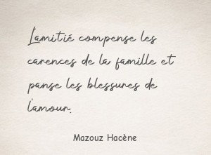 L'amitié compense les carences de la famille et panse les