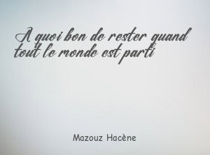 A quoi bon de rester quand tout le monde est