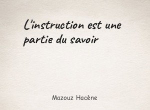 L'instruction est une partie du savoir