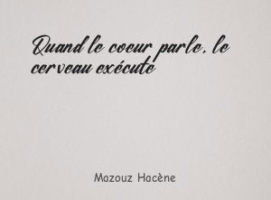 Quand le coeur parle, le cerveau exécute