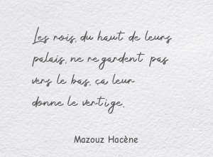 Les rois, du haut de leurs palais, ne regardent pas