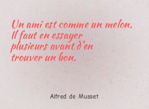Un ami est comme un melon. Il faut en essayer