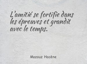 L'amitié se fortifie dans les épreuves et grandit avec le