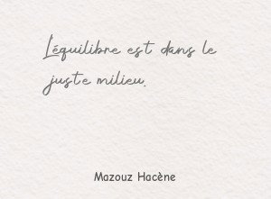 L'équilibre est dans le juste milieu.