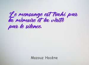 Le mensonge est trahi par la mémoire et la vérité