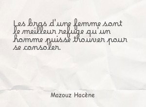 Les bras d'une femme sont le meilleur refuge qu'un homme