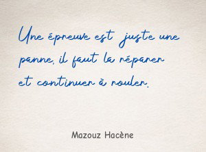 Une épreuve est juste une panne, il faut la réparer