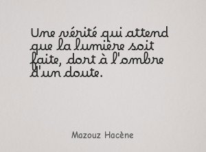 Une vérité qui attend que la lumière soit faite, dort