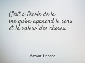 C'est à l'école de la vie qu'on apprend le sens