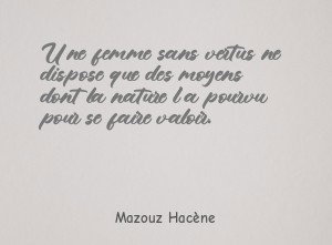 Une femme sans vertus ne dispose que des moyens dont