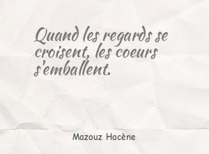 Quand les regards se croisent, les coeurs s'emballent.
