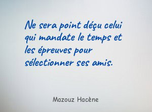 Ne sera point déçu celui qui mandate le temps et