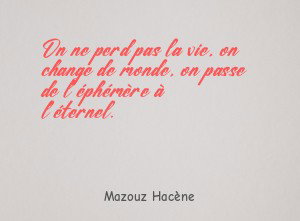 On ne perd pas la vie, on change de monde,