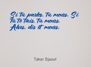 Si tu parles, tu meurs. Si tu te tais, tu