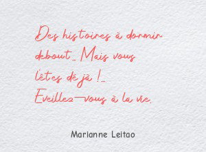 Des histoires à dormir debout... Mais vous l'êtes déjà !...