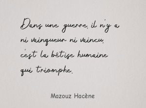 Dans une guerre, il n'y a ni vainqueur ni vaincu,