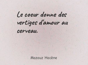 Le coeur donne des vertiges d'amour au cerveau.