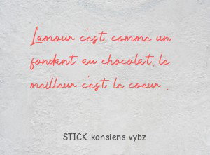 L'amour c'est comme un fondant au chocolat, le meilleur c'est