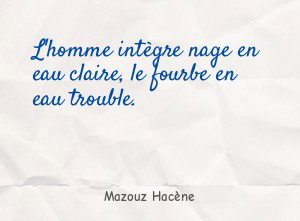 L'homme intègre nage en eau claire, le fourbe en eau