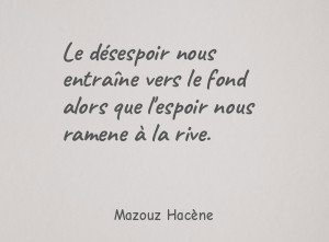 Le désespoir nous entraîne vers le fond alors que l'espoir