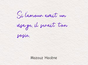Si l'amour avait un visage, il serait ton sosie.