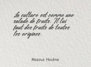 La culture est comme une salade de fruits. Il lui