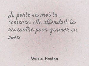 Je porte en moi ta semence, elle attendait ta rencontre