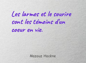 Les larmes et le sourire sont les témoins d'un coeur