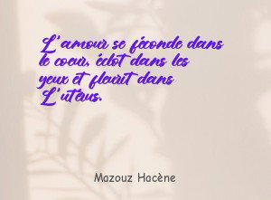 L'amour se féconde dans le coeur, éclot dans les yeux