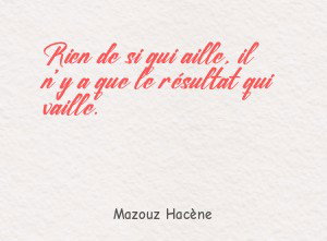 Rien de si qui aille, il n'y a que le