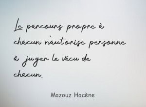 Le parcours propre à chacun n'autorise personne à juger le