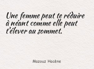 Une femme peut te réduire à néant comme elle peut