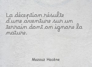 La déception résulte d'une aventure sur un terrain dont on