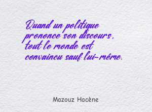 Quand un politique prononce son discours, tout le monde est