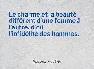 Le charme et la beauté différent d'une femme à l'autre,