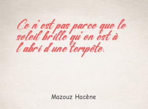 Ce n'est pas parce que le soleil brille qu'on est