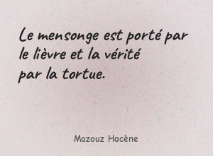 Le mensonge est porté par le lièvre et la vérité