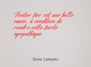 Rester fier est une belle cause, à condition de rendre